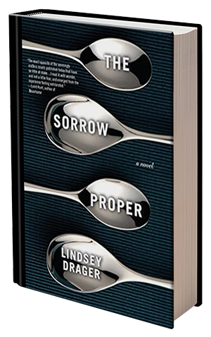 The Sorrow Proper by Lindsey Drager